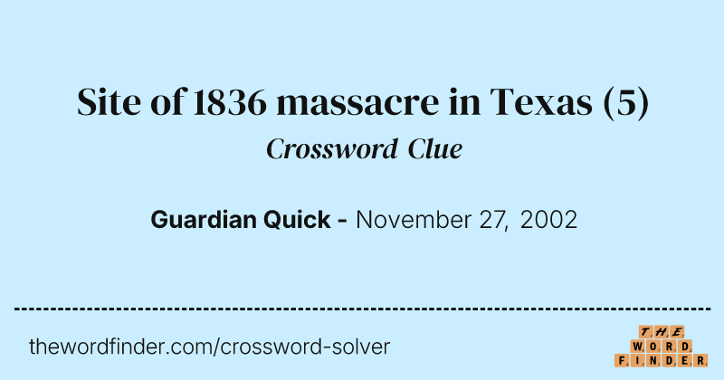 Site of 1836 massacre in Texas crossword clue image