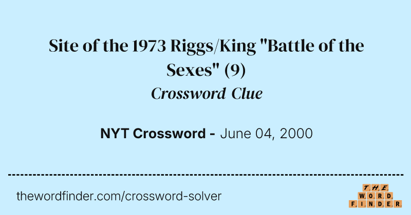 Site of the 1973 Riggs/King "Battle of the Sexes" crossword clue image