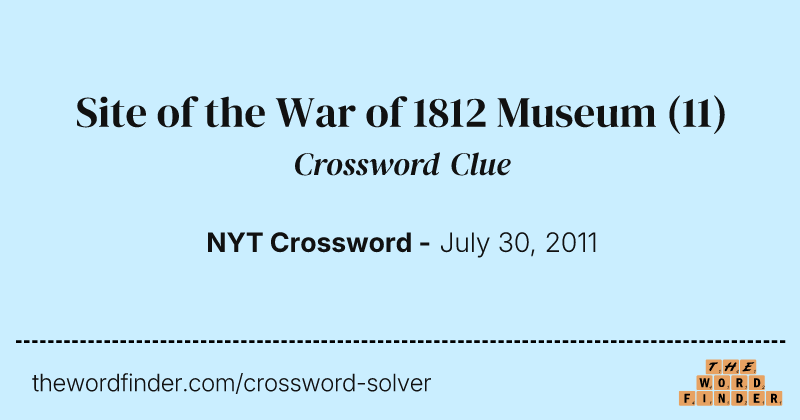 Site of the War of 1812 Museum crossword clue image