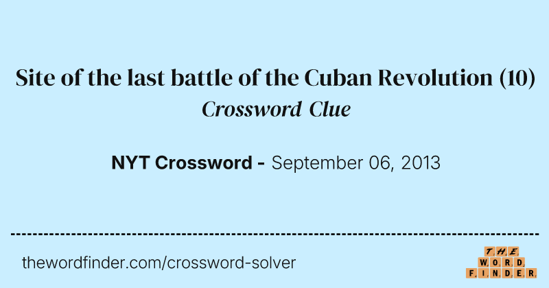 Site of the last battle of the Cuban Revolution crossword clue image