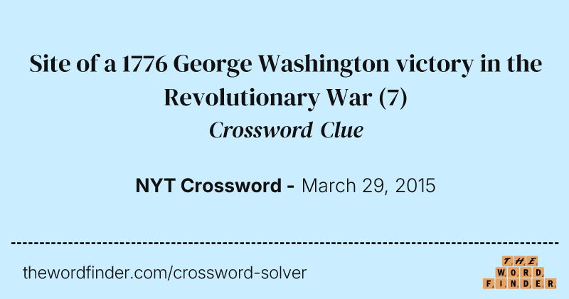 Site of a 1776 George Washington victory in the Revolutionary War crossword clue image