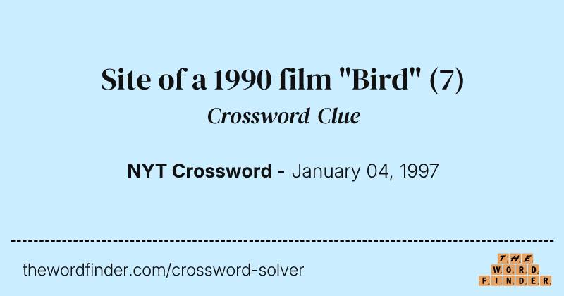 Site of a 1990 film "Bird" crossword clue image
