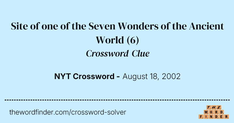 Site of one of the Seven Wonders of the Ancient World crossword clue image