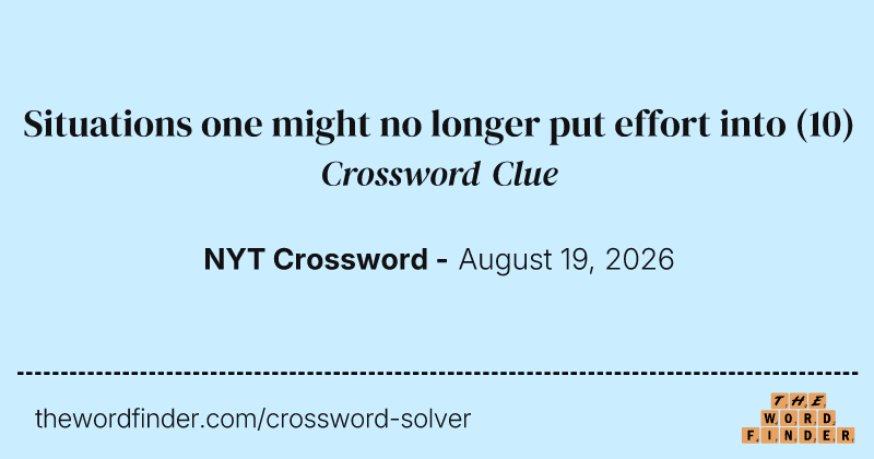 Situations one might no longer put effort into crossword clue image