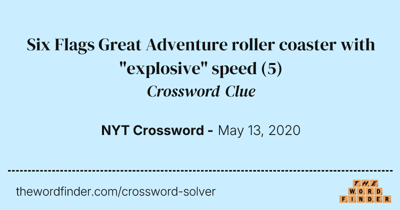 Six Flags Great Adventure roller coaster with "explosive" speed crossword clue image