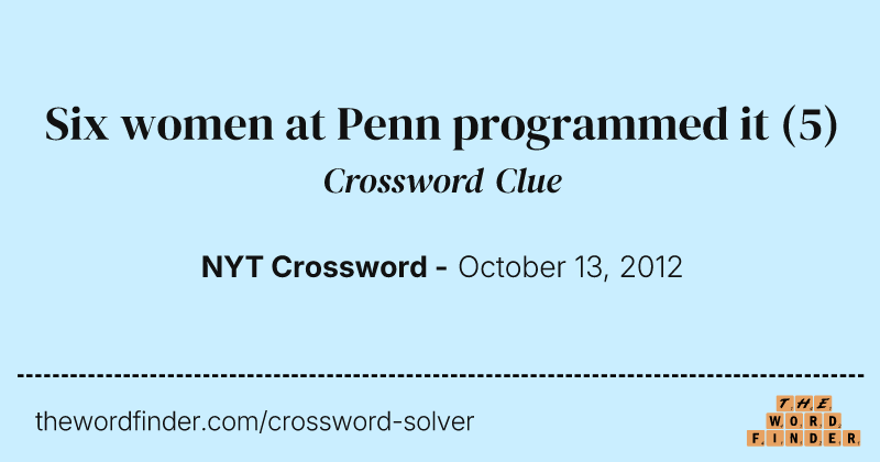 Six women at Penn programmed it crossword clue image