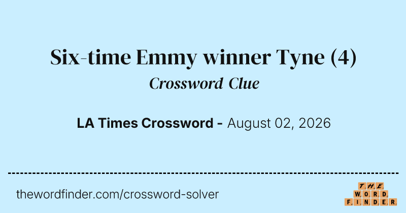 Six-time Emmy winner Tyne crossword clue image