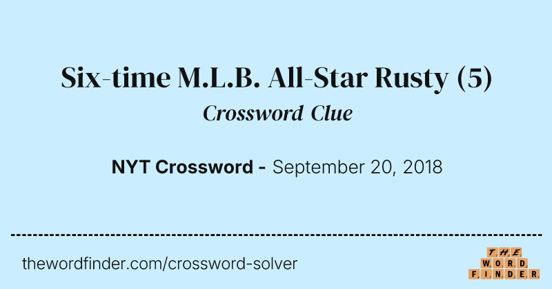 Six-time M.L.B. All-Star Rusty crossword clue image