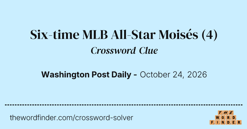 Six-time MLB All-Star Moisés crossword clue image