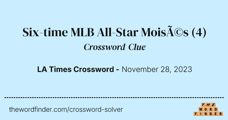 Six-time MLB All-Star Moisés crossword clue image