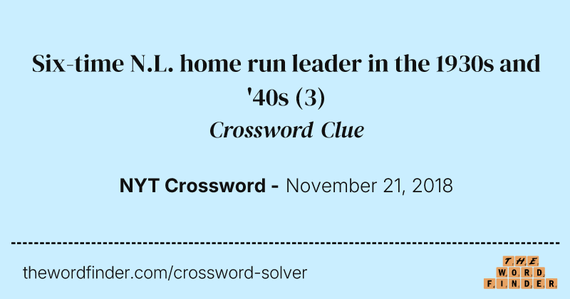 Six-time N.L. home run leader in the 1930s and '40s crossword clue image