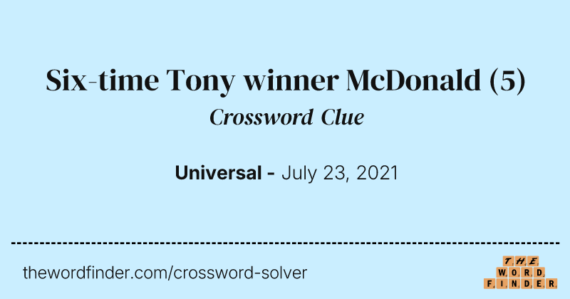 Six-time Tony winner McDonald crossword clue image