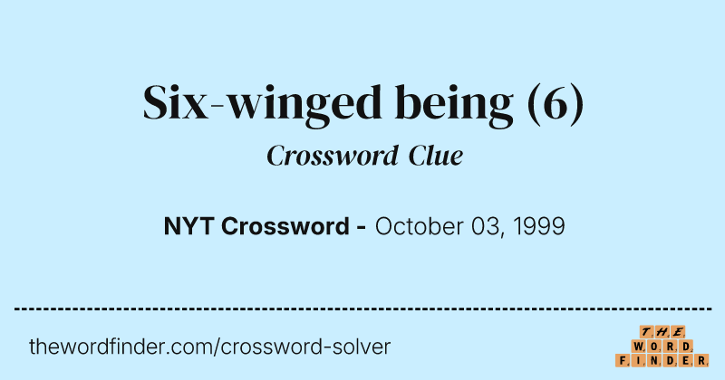 Six-winged being crossword clue image