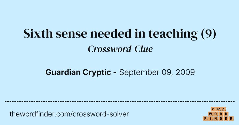 Sixth sense needed in teaching crossword clue image