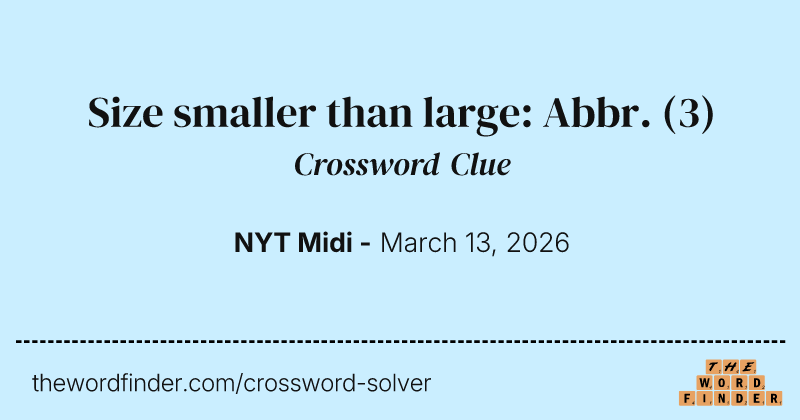 Size smaller than large: Abbr. crossword clue image