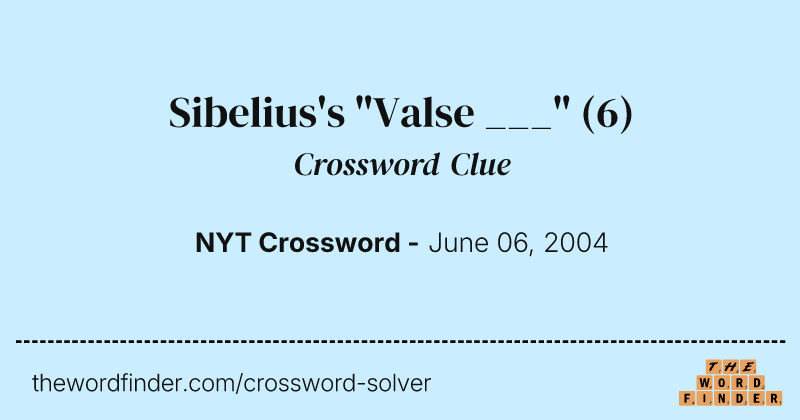 Sibelius's "Valse ___" crossword clue image
