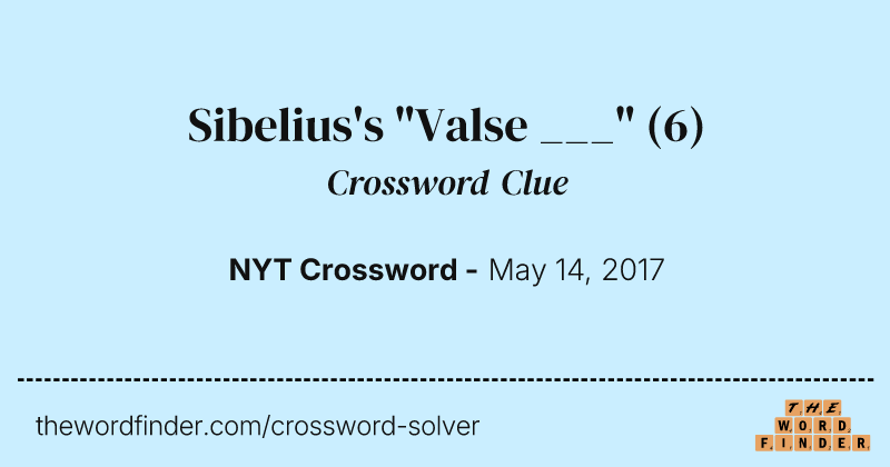 Sibelius's "Valse ___" crossword clue image
