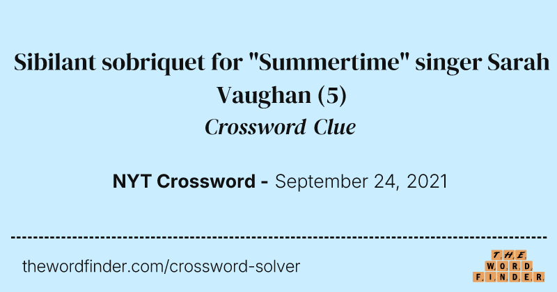 Sibilant sobriquet for "Summertime" singer Sarah Vaughan crossword clue image