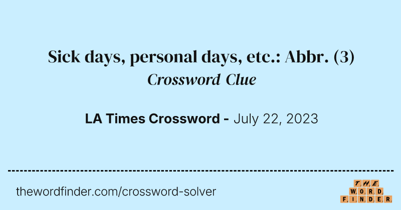 Sick days, personal days, etc.: Abbr. crossword clue image