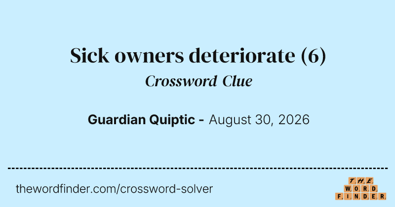 Sick owners deteriorate crossword clue image