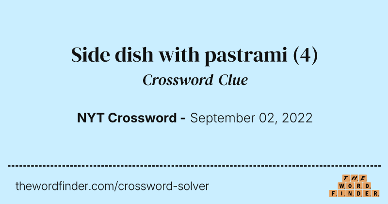 Side dish with pastrami crossword clue image