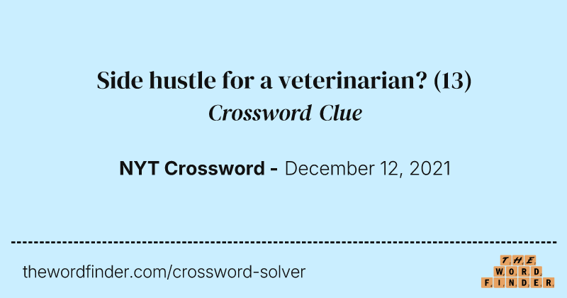 Side hustle for a veterinarian? crossword clue image