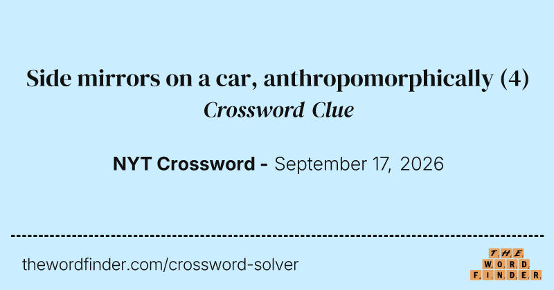 Side mirrors on a car, anthropomorphically crossword clue image