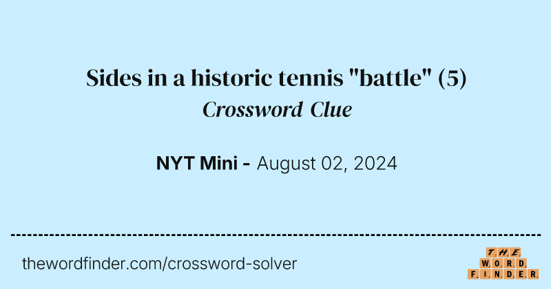 Sides in a historic tennis "battle" crossword clue image