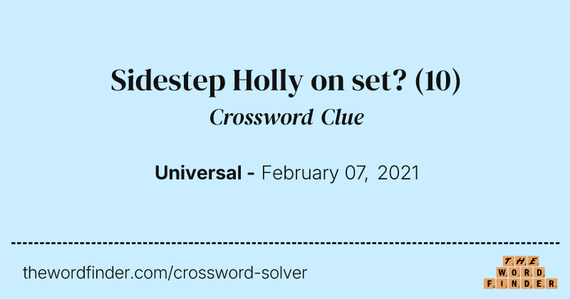 Sidestep Holly on set? crossword clue image