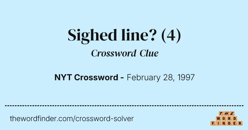 Sighed line? crossword clue image