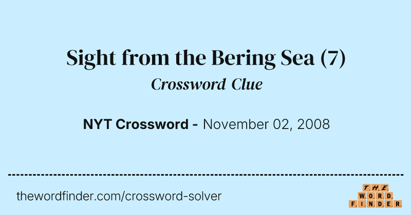 Sight from the Bering Sea crossword clue image