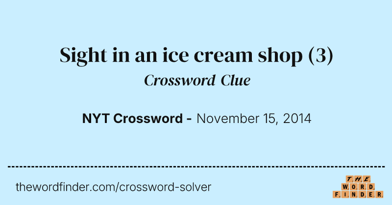 Sight in an ice cream shop crossword clue image