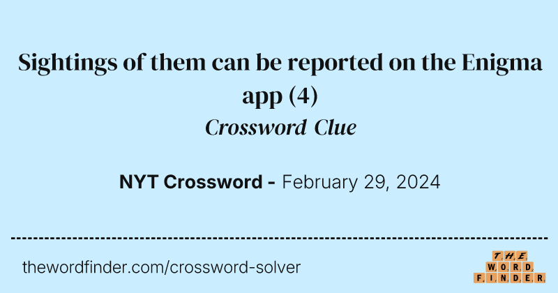 Sightings of them can be reported on the Enigma app crossword clue image