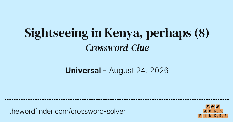 Sightseeing in Kenya, perhaps crossword clue image
