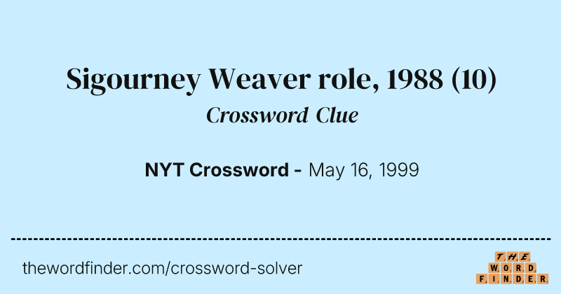 Sigourney Weaver role, 1988 crossword clue image