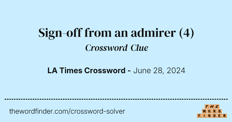 Sign-off from an admirer crossword clue image