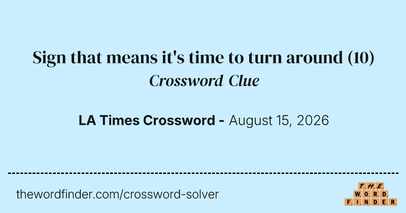 Sign that means it's time to turn around crossword clue image