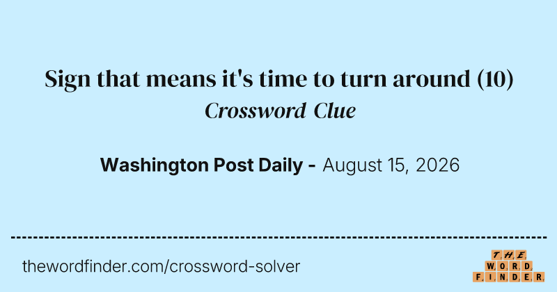 Sign that means it's time to turn around crossword clue image