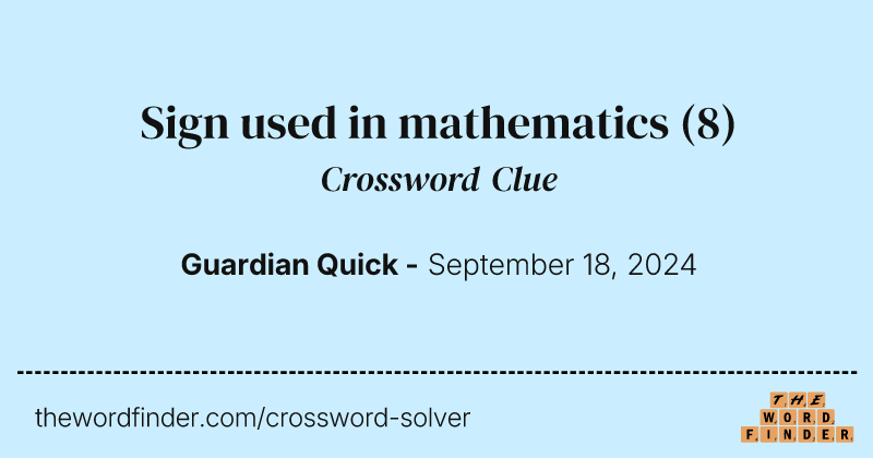 Sign used in mathematics crossword clue image