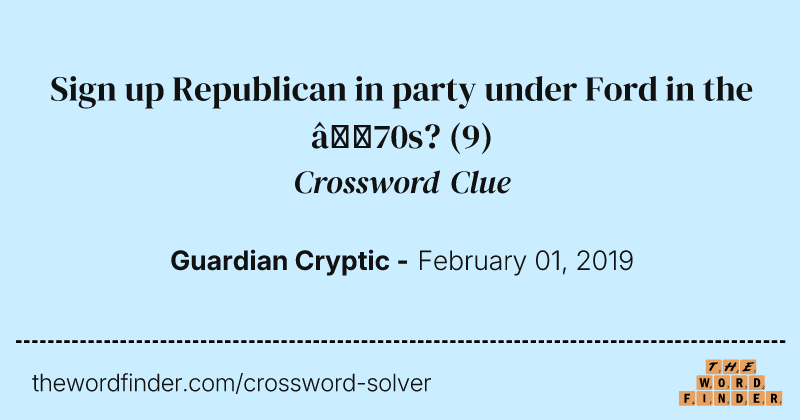 Sign up Republican in party under Ford in the ’70s? crossword clue image