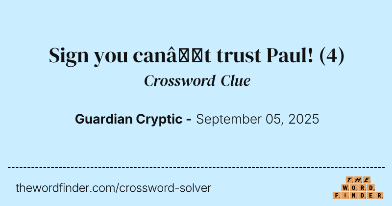 Sign you can’t trust Paul! crossword clue image