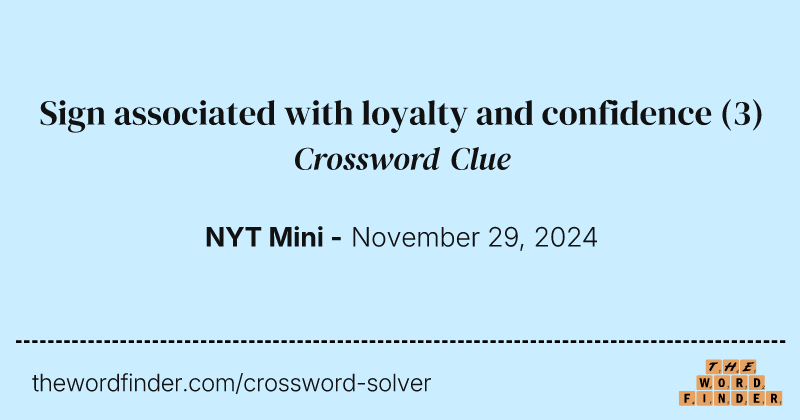 Sign associated with loyalty and confidence crossword clue image
