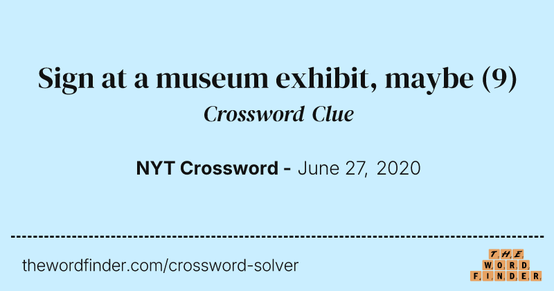 Sign at a museum exhibit, maybe crossword clue image
