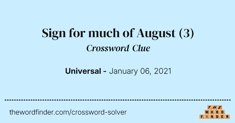 Sign for much of August crossword clue image
