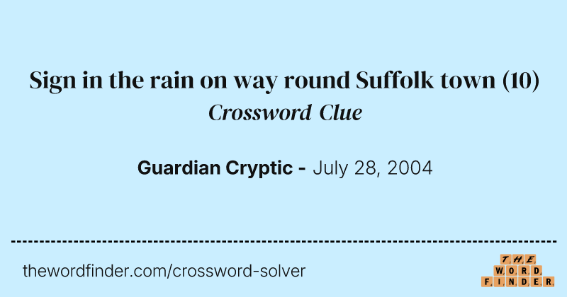 Sign in the rain on way round Suffolk town crossword clue image