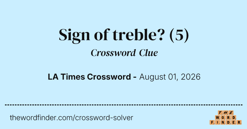 Sign of treble? crossword clue image