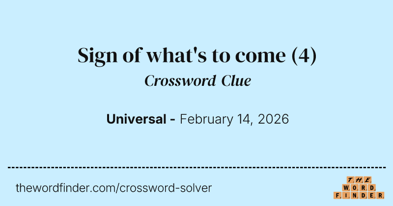 Sign of what's to come crossword clue image