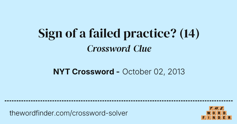 Sign of a failed practice? crossword clue image