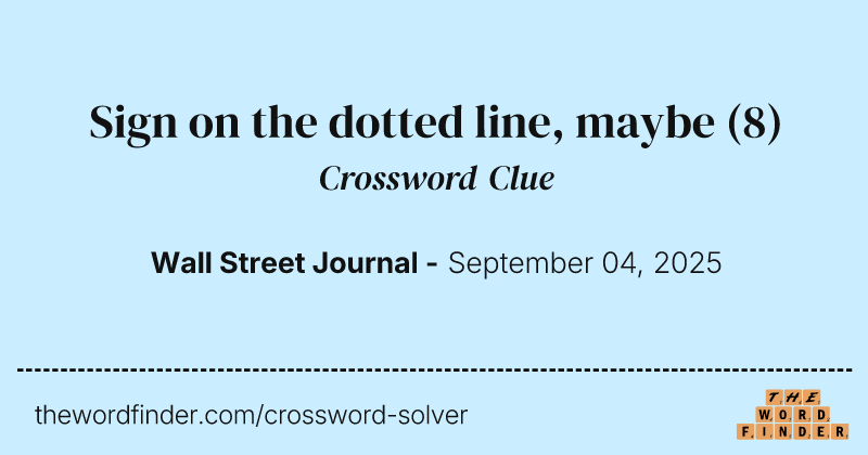 Sign on the dotted line, maybe crossword clue image