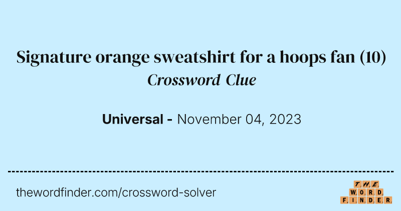 Signature orange sweatshirt for a hoops fan crossword clue image
